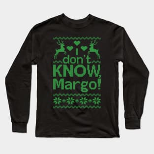 I don't know Margo Long Sleeve T-Shirt